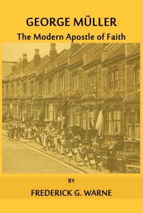 GEORGE MULLER: The Modern Apostle of Faith